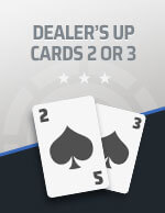 Image of Dealer's Up Cards of 2 or 3